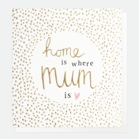 home is where Mum is Card By Caroline Gardner